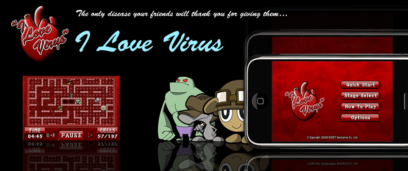 I Love Virus - The only disease your friends will thank you for giving them...